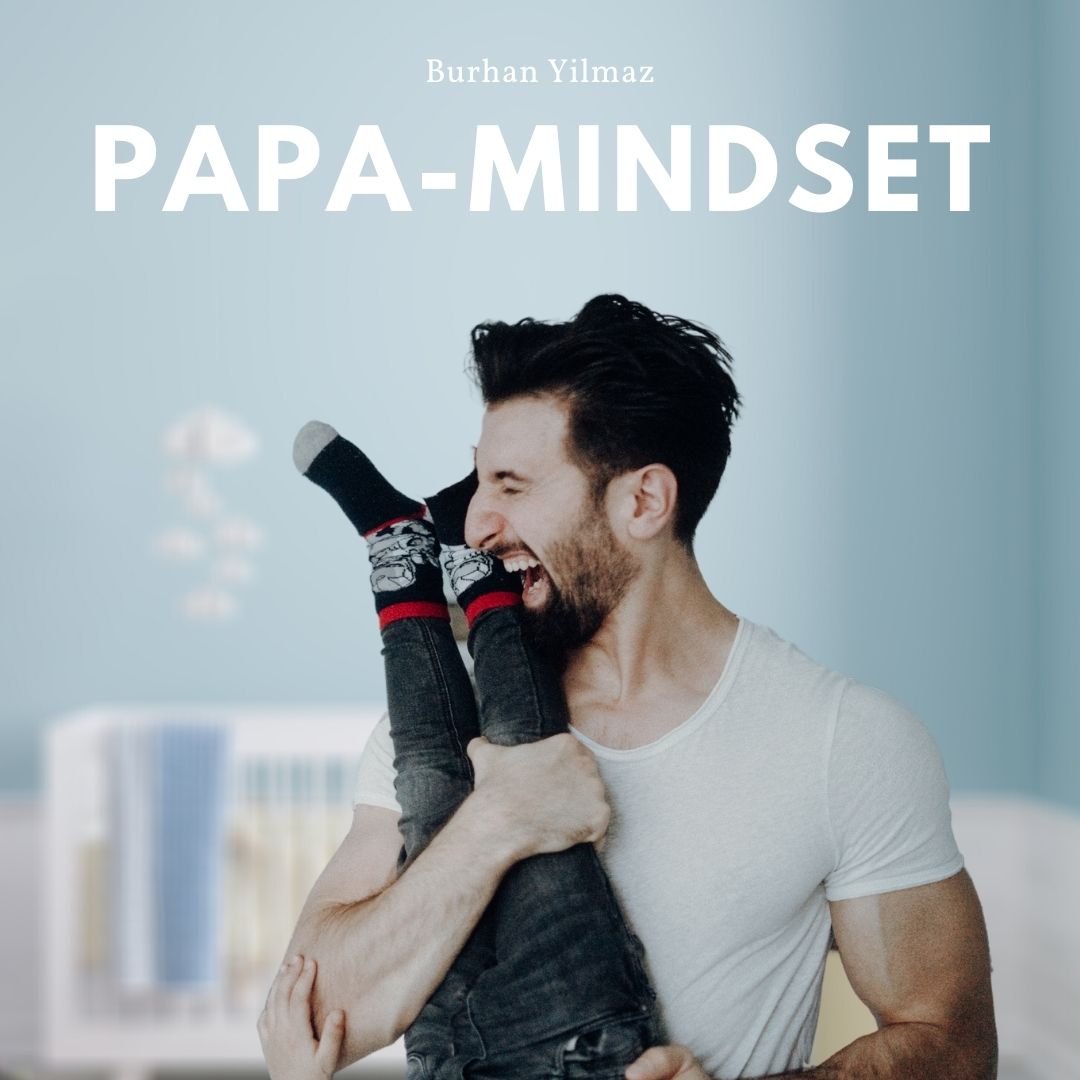 Hörbuch: PAPA-Mindset von Burhan Yilmaz